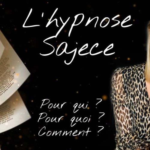 L'hypnose Sajece : pour qui ? Pour quoi ? Comment ?